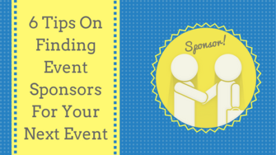 6 Tips On Finding Event Sponsors For Your Next Event