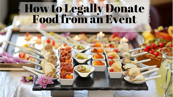 How to Legally Donate Food From Your Event